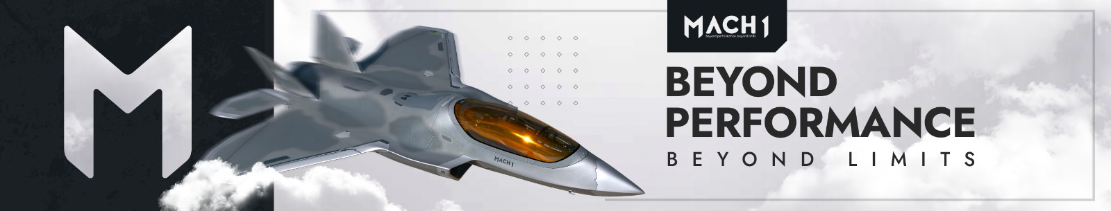 Mach 1 - Beyond Performance Beyond Limits